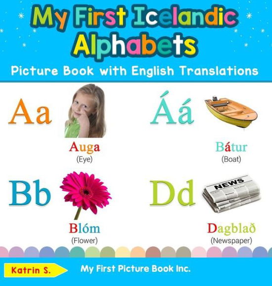 Cover for Katrin S · My First Icelandic Alphabets Picture Book with English Translations (Book) (2019)