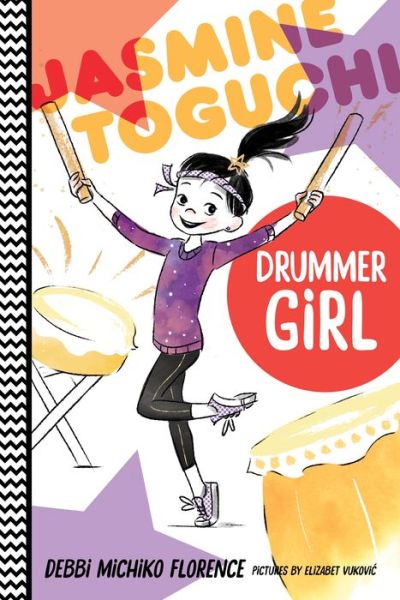 Jasmine Toguchi, Drummer Girl - Jasmine Toguchi - Debbi Michiko Florence - Books - Farrar, Straus and Giroux (BYR) - 9780374308360 - April 3, 2018