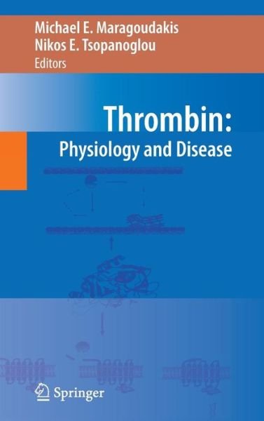 Cover for Michael E Maragoudakis · Thrombin: Physiology and Disease (Inbunden Bok) [2009 edition] (2008)