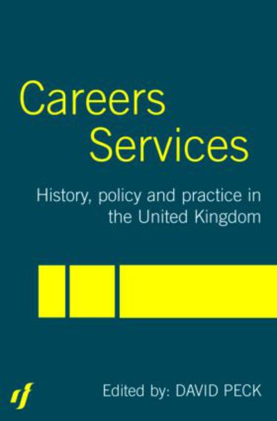 Careers Services: History, Policy and Practice in The United Kingdom - David Peck - Książki - Taylor & Francis Ltd - 9780415339360 - 13 maja 2004