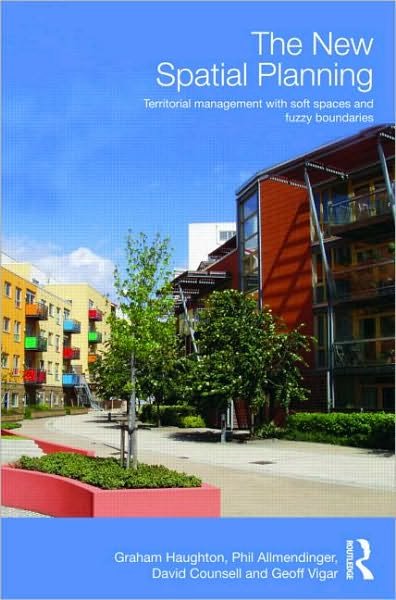 Cover for Haughton, Graham (University of Manchester, UK) · The New Spatial Planning: Territorial Management with Soft Spaces and Fuzzy Boundaries (Paperback Bog) (2009)