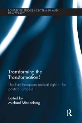 Cover for Minkenberg, Michael (European University Viadrina, Frankfurt (Oder)) · Transforming the Transformation?: The East European Radical Right in the Political Process - Routledge Studies in Extremism and Democracy (Paperback Book) (2016)