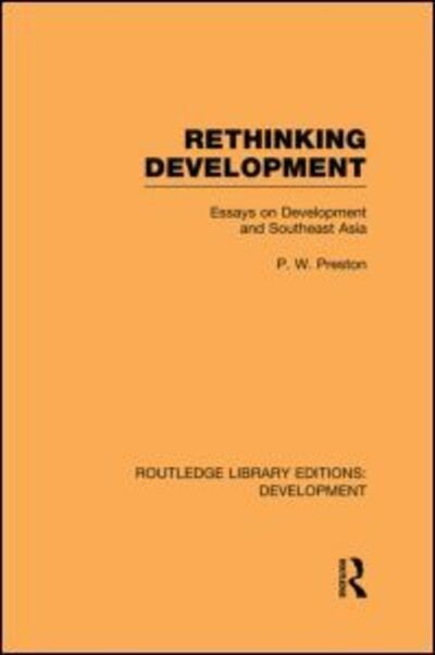 Cover for Peter Preston · Rethinking Development: Essays on Development and Southeast Asia - Routledge Library Editions: Development (Pocketbok) (2013)