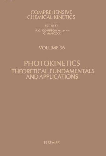 Photokinetics: Theoretical Fundamentals and Applications - Comprehensive Chemical Kinetics - H Mauser - Books - Elsevier Science & Technology - 9780444825360 - September 2, 1998