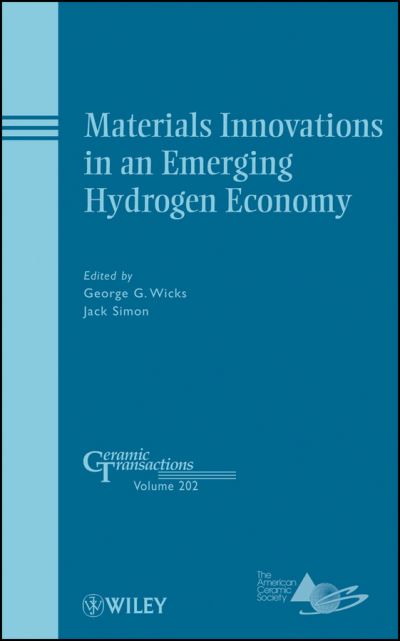 Cover for G Wicks · Materials Innovations in an Emerging Hydrogen Economy - Ceramic Transactions Series (Hardcover Book) (2009)