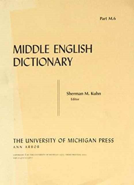 Middle English Dictionary: M.6 - Middle English Dictionary -  - Bøger - The University of Michigan Press - 9780472011360 - 31. marts 1978