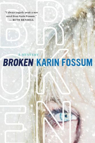 Broken - Karin Fossum - Kirjat - Mariner Books - 9780547520360 - tiistai 9. elokuuta 2011