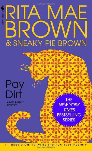 Pay Dirt: a Mrs. Murphy Mystery - Rita Mae Brown - Libros - Bantam - 9780553572360 - 1 de octubre de 1996