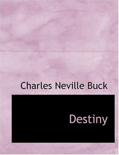 Cover for Charles Neville Buck · Destiny (Hardcover Book) [Large Print, Lrg edition] (2008)