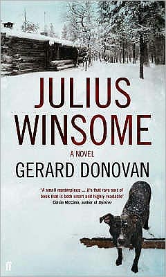 Julius Winsome - Gerard Donovan - Kirjat - Faber & Faber - 9780571235360 - torstai 31. toukokuuta 2007