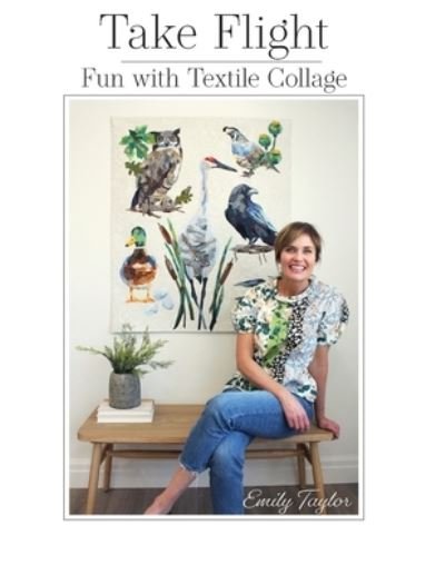 Cover for Emily Taylor · Take Flight Fun With Textile Collage (Paperback Book) (2020)