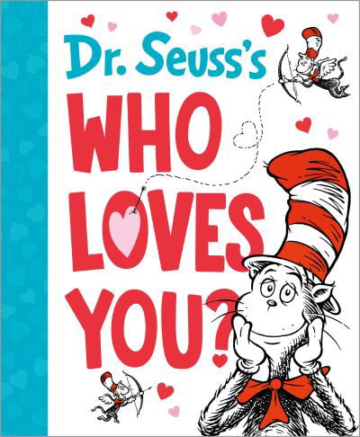 Dr. Seuss's Who Loves You? - Seuss - Bøker - Random House Children's Books - 9780593648360 - 28. november 2023