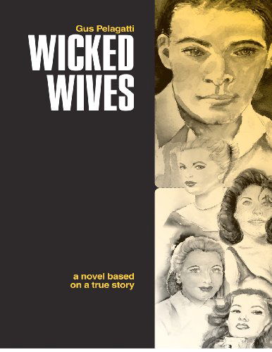 Cover for Gus Pelagatti · The Wicked Wives (Paperback Book) (2012)