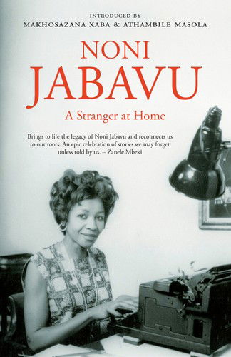 Noni Jabavu: A Stranger at Home -  - Books - Tafelberg Publishers Ltd - 9780624089360 - April 20, 2020