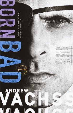 Cover for Andrew Vachss · Born Bad: Collected Stories (Paperback Book) [1st edition] (1994)