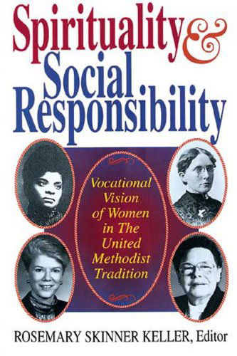 Cover for Rosemary Skinner Keller · Spirituality and Social Responsibility: Vocational Vision of Women in the United Methodist Tradition (Paperback Book) (1993)
