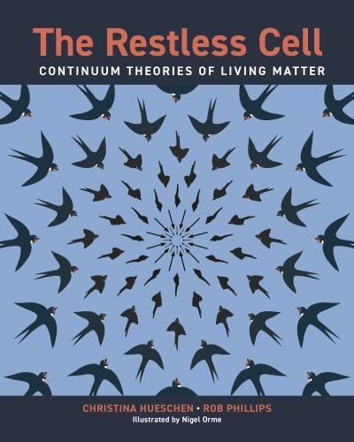 Christina Hueschen · The Restless Cell: Continuum Theories of Living Matter (Hardcover Book) (2024)