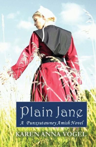 Cover for Karen Anna Vogel · Plain Jane A Punxsutawney Amish Novel (Paperback Book) (2016)