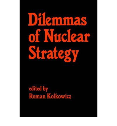 Cover for Roman Kolkowicz · Dilemmas of Nuclear Strategy (Paperback Book) (1987)