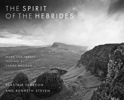 Cover for Kenneth Steven · The Spirit of the Hebrides: Word and images inspired by Sorley MacLean (Pocketbok) (2019)