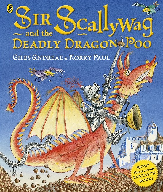 Cover for Giles Andreae · Sir Scallywag and the Deadly Dragon Poo (Pocketbok) [Ed edition] (2014)