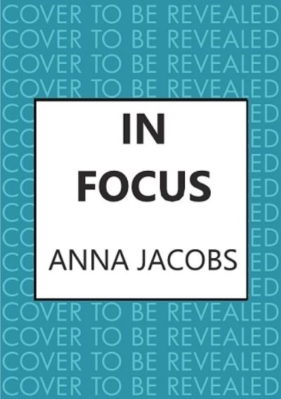 Cover for Anna Jacobs · In Focus: A moving story of family lost and found from the multi-million copy bestselling author (Paperback Book) (2021)