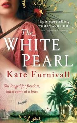 Cover for Kate Furnivall · The White Pearl: 'Epic storytelling' Woman &amp; Home (Paperback Book) (2012)
