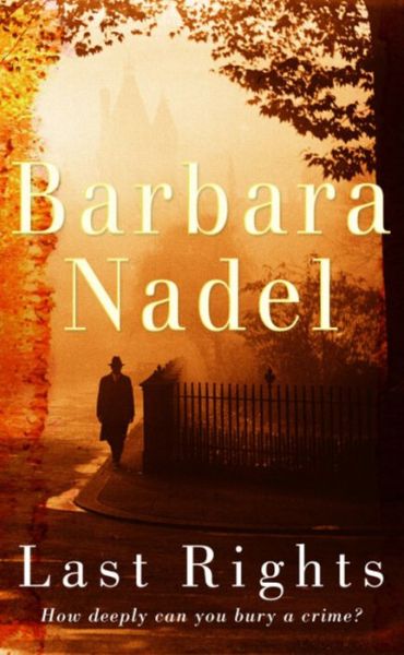 Cover for Barbara Nadel · Last Rights (Francis Hancock Mystery 1): A chilling World War Two thriller (Paperback Book) (2006)