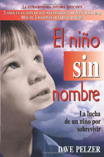 Cover for Dave Pelzer · El Niño Sin Nombre: La Lucha De Un Niño Por Sobrevivir (Pocketbok) [Spanish edition] (2003)