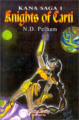 Cover for N. D. Pelham · Knights of Carti (Kana Saga) (Hardcover Book) (2001)