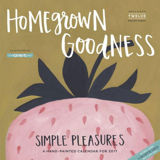 Cover for Workman Publishing · Homegrown Goodness Simple Pleasures Wall Calendar 2017 (Book) (2016)