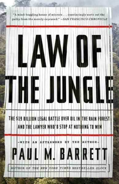 Cover for Paul Barrett · Law of the Jungle: the $19 Billion Legal Battle over Oil in the Rain Forest and the Lawyer Who'd Stop at Nothing to Win (Paperback Book) (2015)