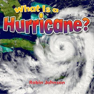 Cover for Robin Johnson · What Is a Hurricane? - Severe Weather Close-Up (Paperback Book) (2016)