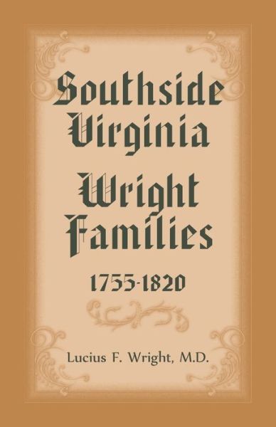 Cover for Lucius F Wright · Southside Virgina Wright Families, 1755-1820 (Paperback Book) (2019)