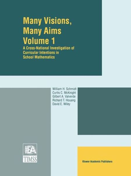 Cover for William H Schmidt · Many Visions, Many Aims: A Cross-National Investigation of Curricular Intentions in School Mathematics (Hardcover Book) [1997 edition] (1997)