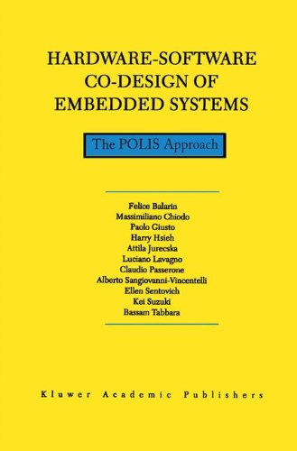 Hardware-Software Co-Design of Embedded Systems: The POLIS Approach - The Springer International Series in Engineering and Computer Science - F. Balarin - Kirjat - Springer - 9780792399360 - lauantai 31. toukokuuta 1997