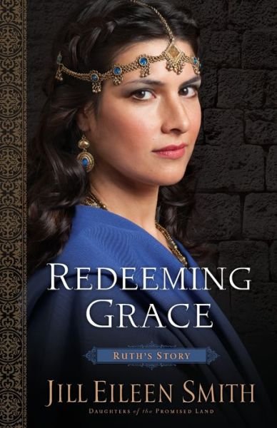 Cover for Jill Eileen Smith · Redeeming Grace – Ruth's Story (Pocketbok) (2017)