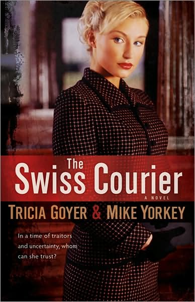 Cover for Tricia Goyer · The Swiss Courier: A Novel (Paperback Book) (2009)