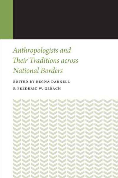 Cover for Regna Darnell · Anthropologists and Their Traditions across National Borders - Histories of Anthropology Annual (Paperback Book) (2014)