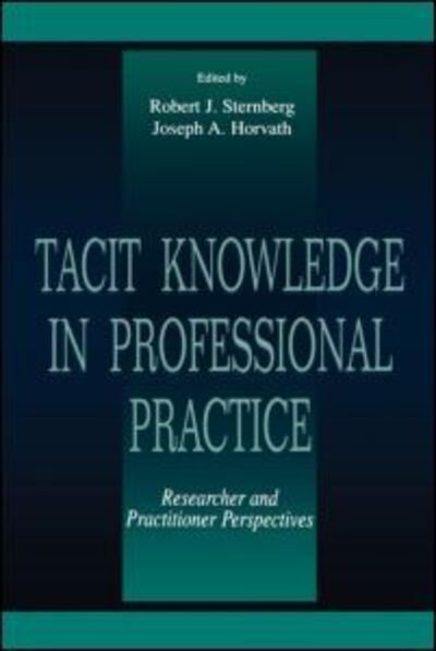 Cover for Horv Ternberg Robert · Tacit Knowledge in Professional Practice: Researcher and Practitioner Perspectives (Paperback Book) (1999)