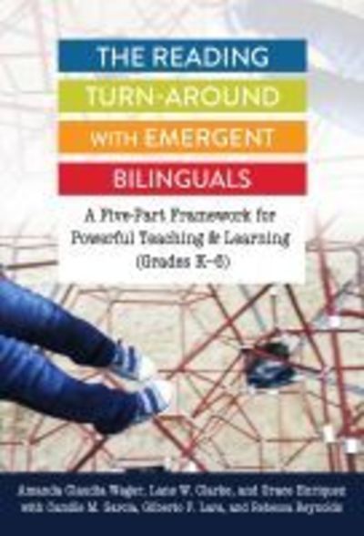 Cover for Amanda Claudia Wager · The Reading Turn-Around with Emergent Bilinguals: A Five-Part Framework for Powerful Teaching and Learning (Grades K–6) - Language and Literacy Series (Hardcover Book) (2019)