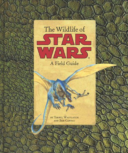 Cover for Terryl Whitlatch · The Wildlife of Star Wars: A Field Guide (Paperback Book) [1st edition] (2015)