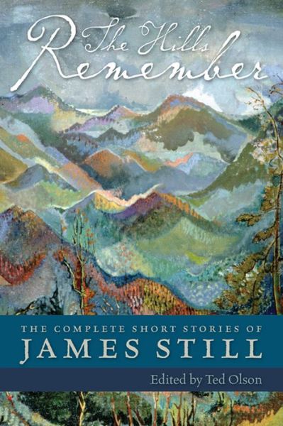 The Hills Remember - James Still - Livres - The University Press of Kentucky - 9780813195360 - 12 juillet 2022