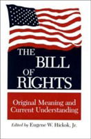 The Bill of Rights: Original Meaning and Current Understanding - - Books - University of Virginia Press - 9780813913360 - April 29, 1991
