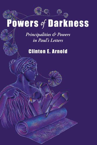 Cover for Clinton E. Arnold · Powers of Darkness: Principalities &amp; Powers in Paul's Letters (Paperback Book) (1992)