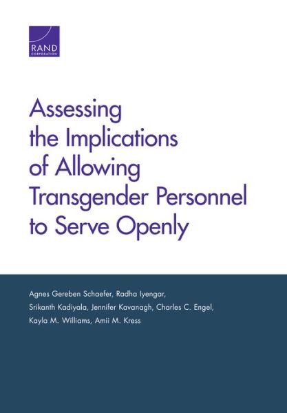 Assessing the Implications of Allowing Transgender Personnel to Serve Openly - Agnes Gereben Schaefer - Books - RAND - 9780833094360 - April 10, 2017