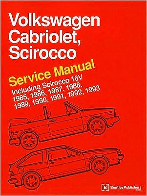 Cover for Bentley Publishers · Volkswagen Cabriolet, Scirocco Service Manual 1985, 1986, 1987, 1988, 1989, 1990, 1991, 1992, 1993: Including Scirocco 16v (Hardcover Book) (1992)