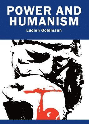 Cover for Lucien Goldmann · Power And Humanism (Paperback Book) (2024)