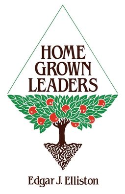 Cover for Edgar J. Elliston · Home grown leaders (Book) (1992)