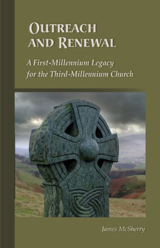 Cover for James Mcsherry · Outreach and Renewal: a First-millennium Legacy for the Third-millennium Church (Cistercian Studies) (Paperback Book) (2011)